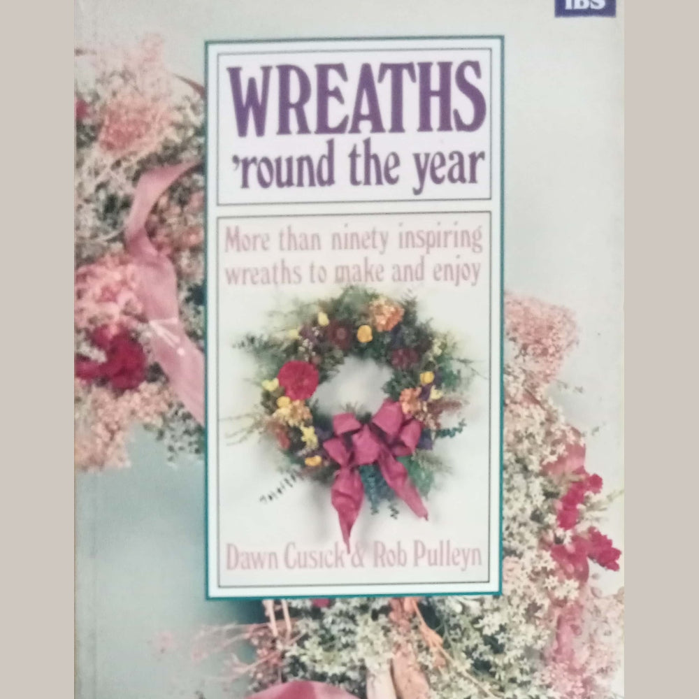 Wreaths Round The Year by Dawn Cusick