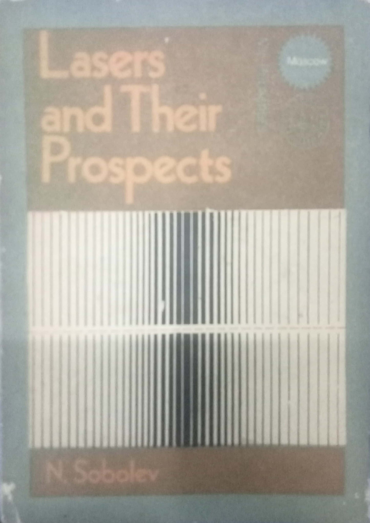 Lasers And Their Prospets by N Sobolev