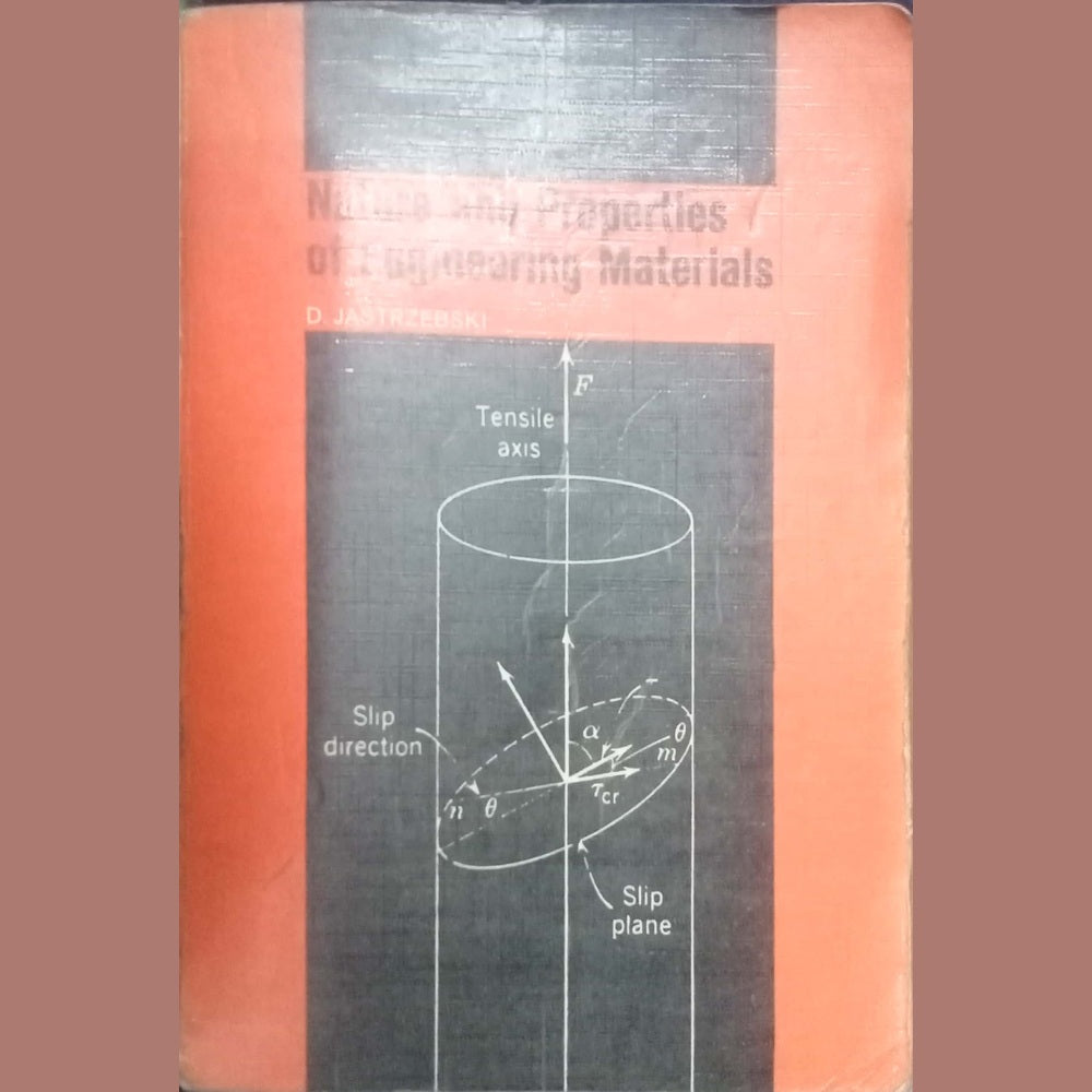 Nature and Properties of Engineering Materials by Zbigniew D. Jastrzebski