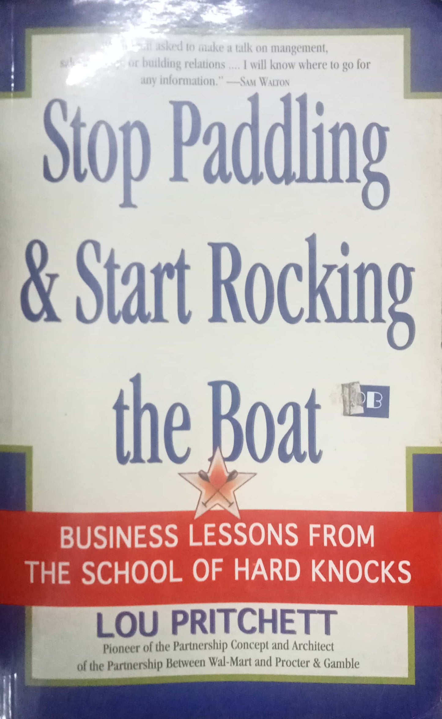 Stop Paddling & Start Rocking The Boat by Lou Pritchett