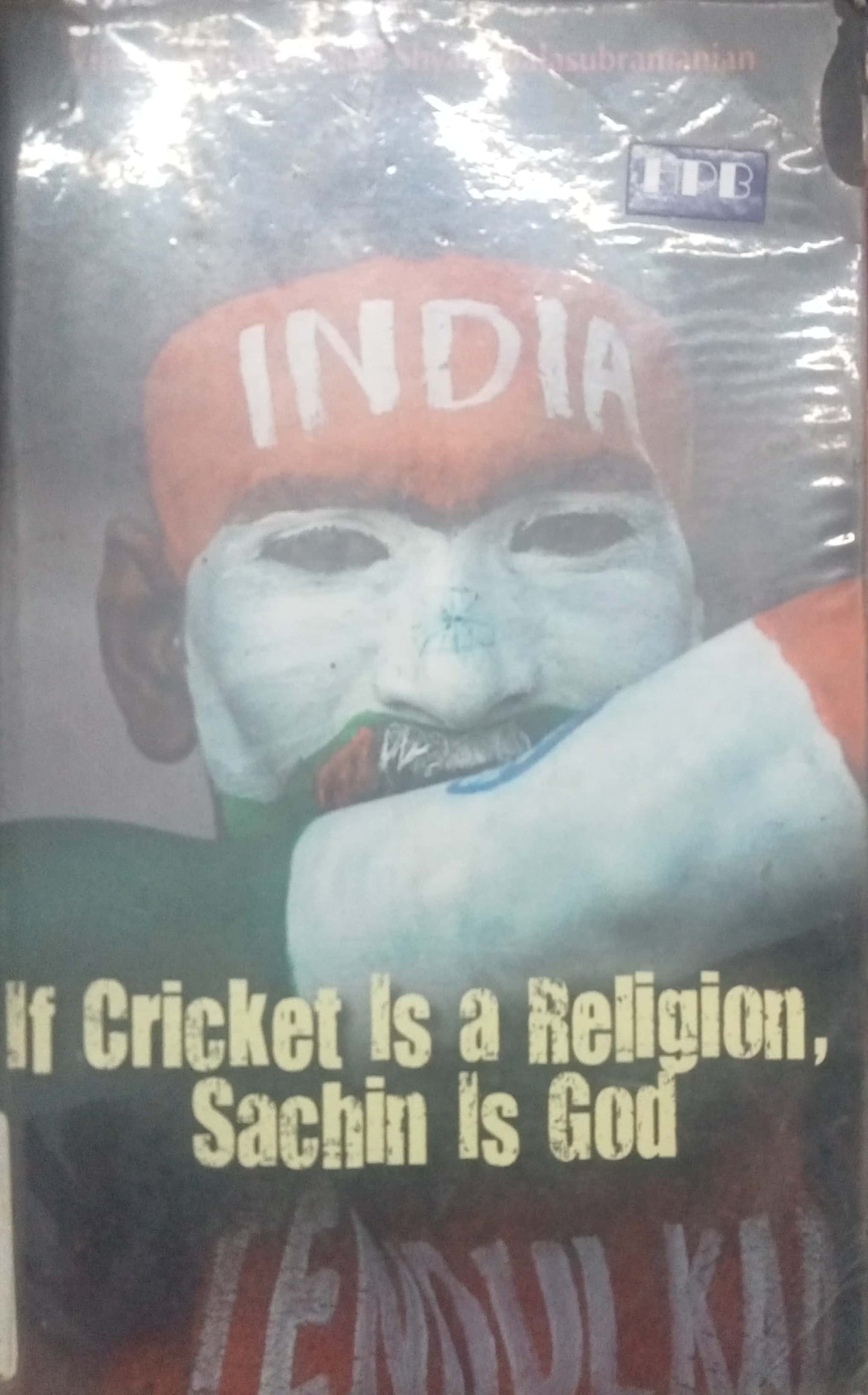 If Cricket Is A Religion Sachin Is God by Vijay Santhanam and Shyam Bala Subramanian