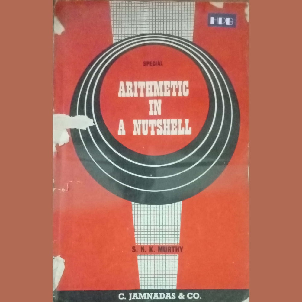 Arithmetic In A Nutshell by S.M.K. Murthy
