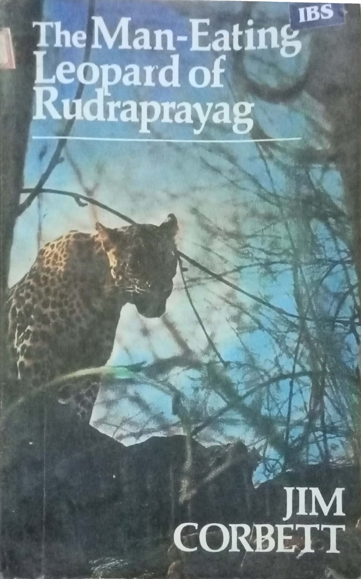 The Man Eating Leopard Of Rudraprayag by Jim Corbett