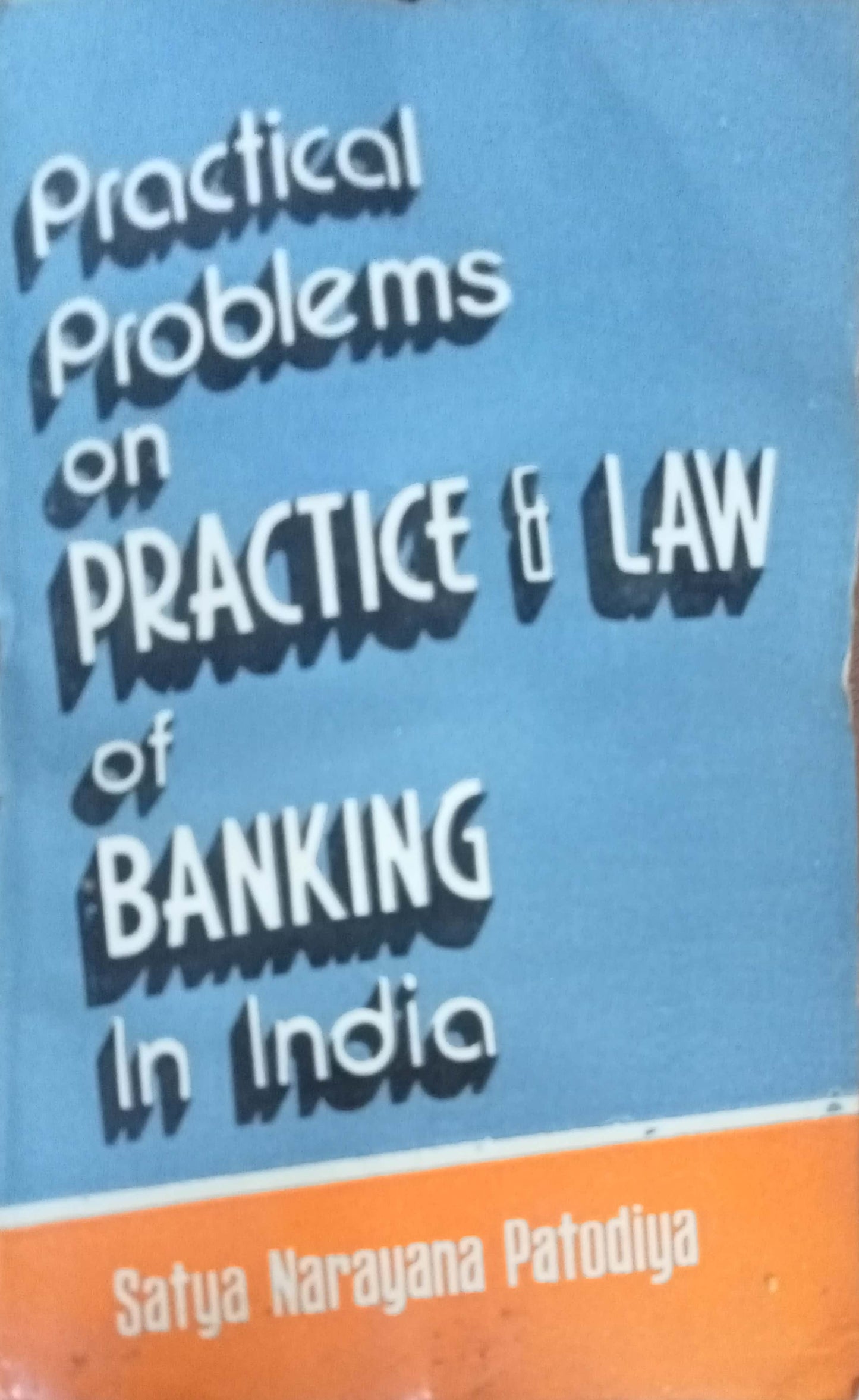 Practical Problems On Practice & Law Of Banking In India by Satya Narayana Patodiya