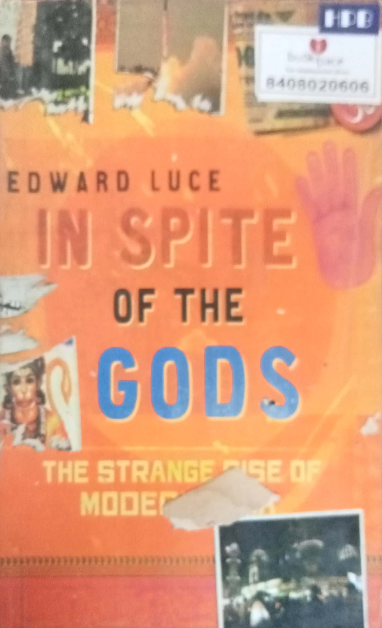 In Spite Of THe Gods by Edward Luce