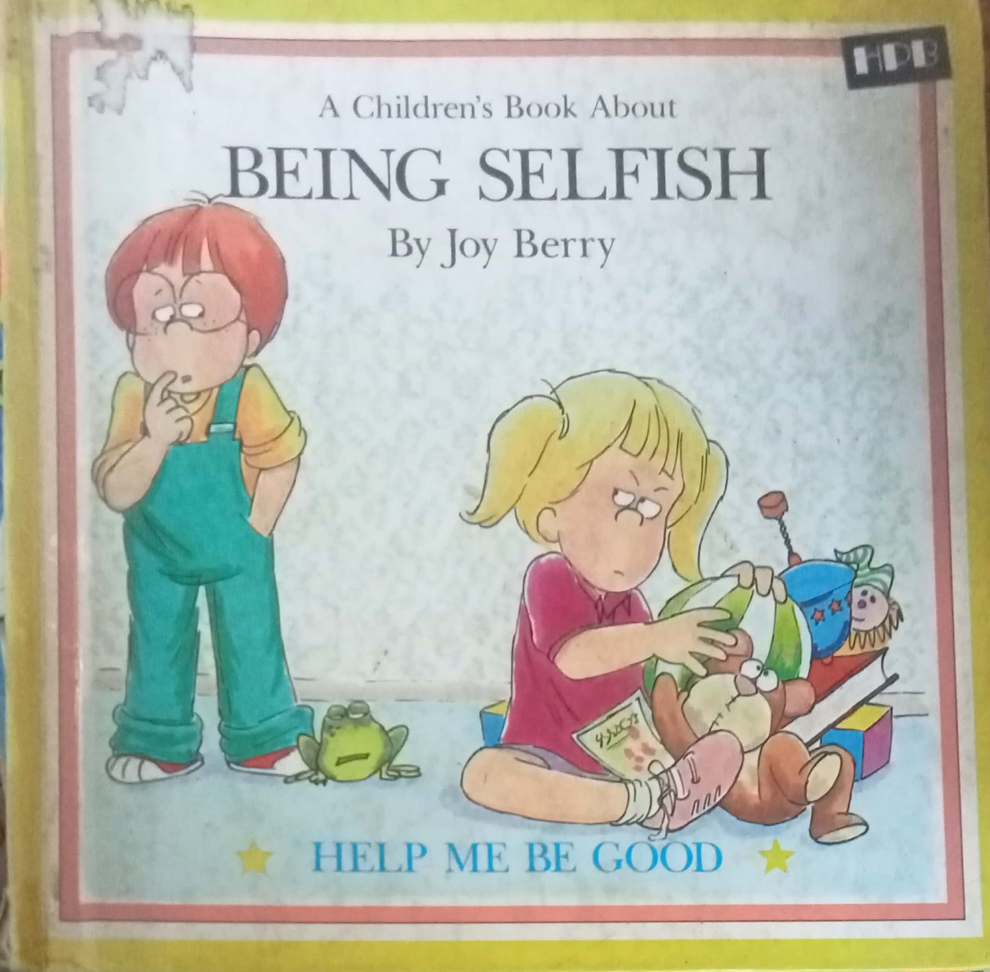 A Children's Book About Being Selfish by Joy Berry