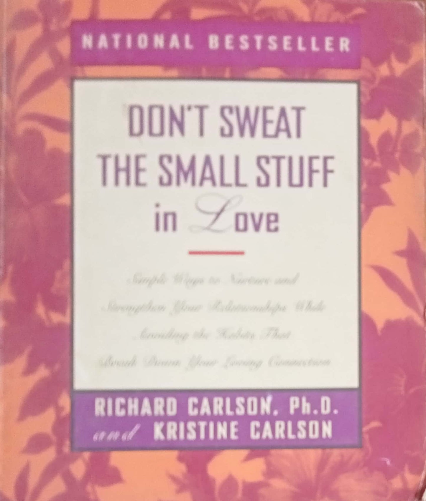 Don't Sweat The Small Stuff In Love by Richard Carlson