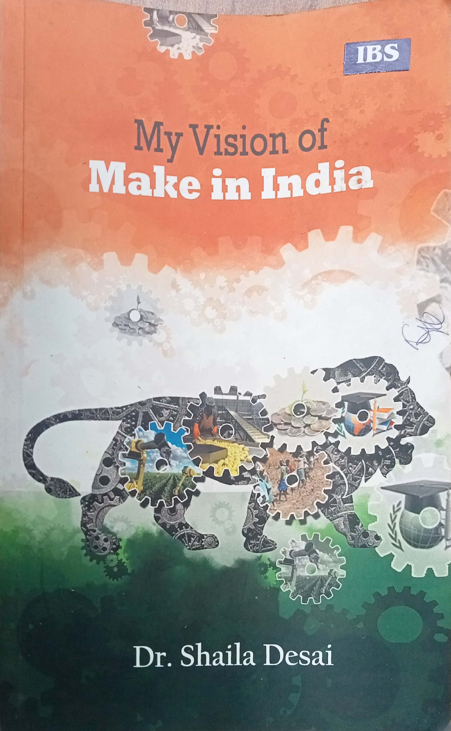 My VIsion Of Make In India by Dr Shaila Desai