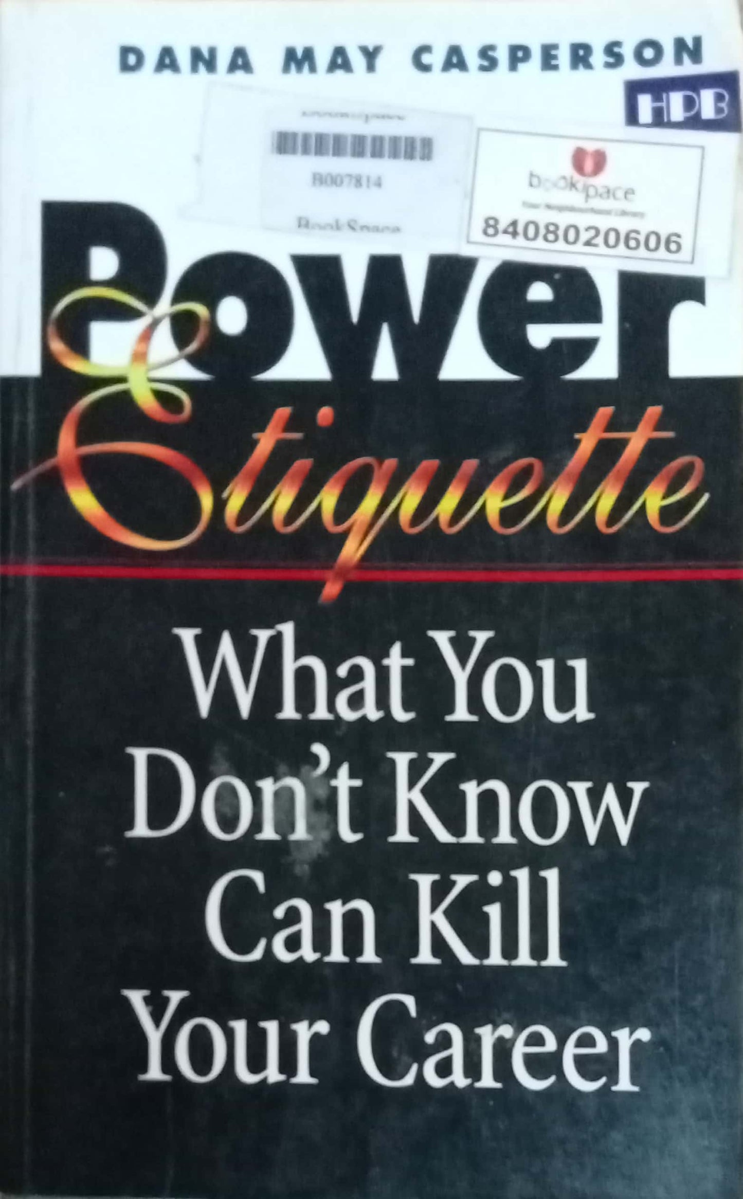 What You Don't Know Can Kill Your Career by Dana May Casperson