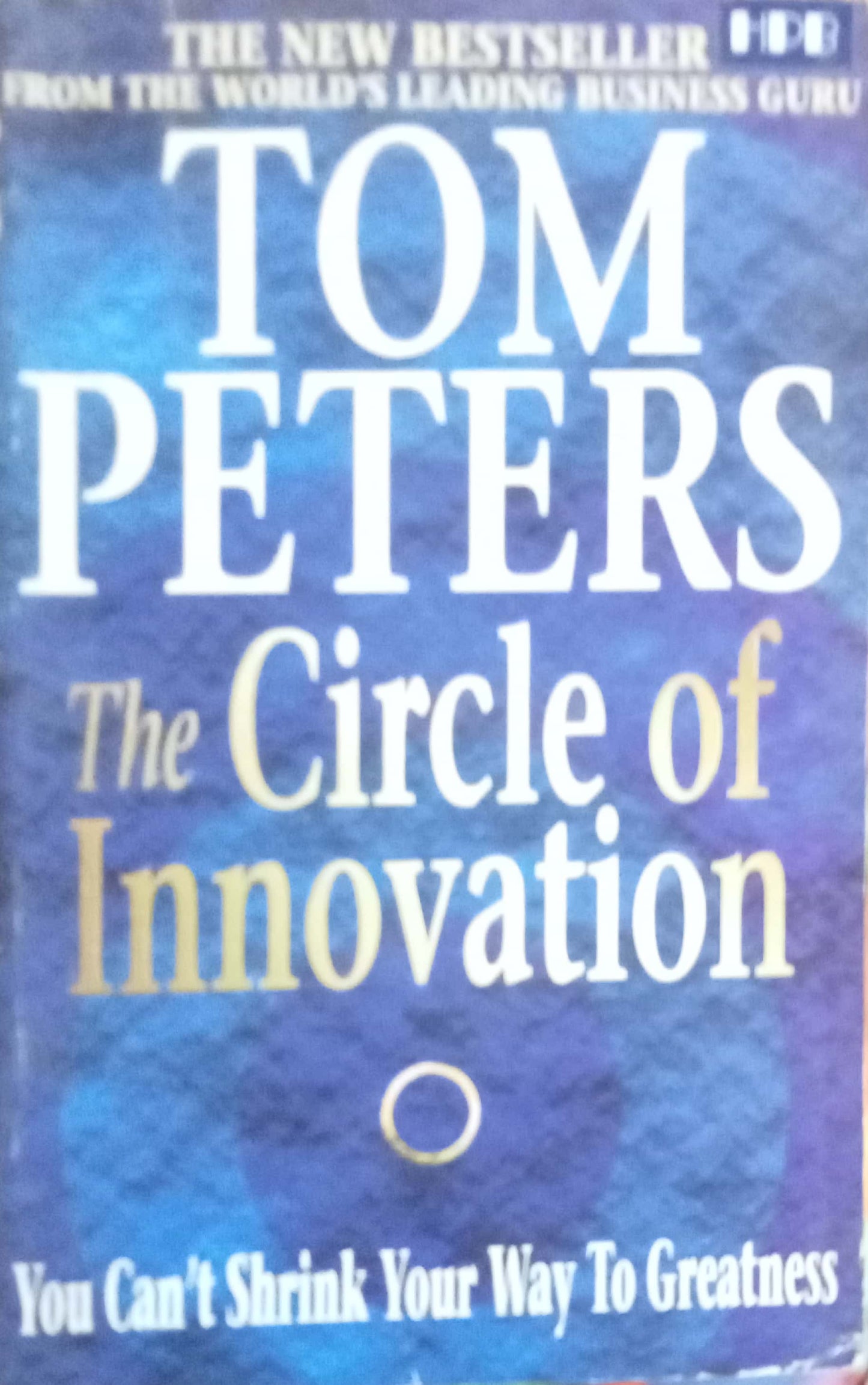 The Circle Of Innovation by Tom Peters