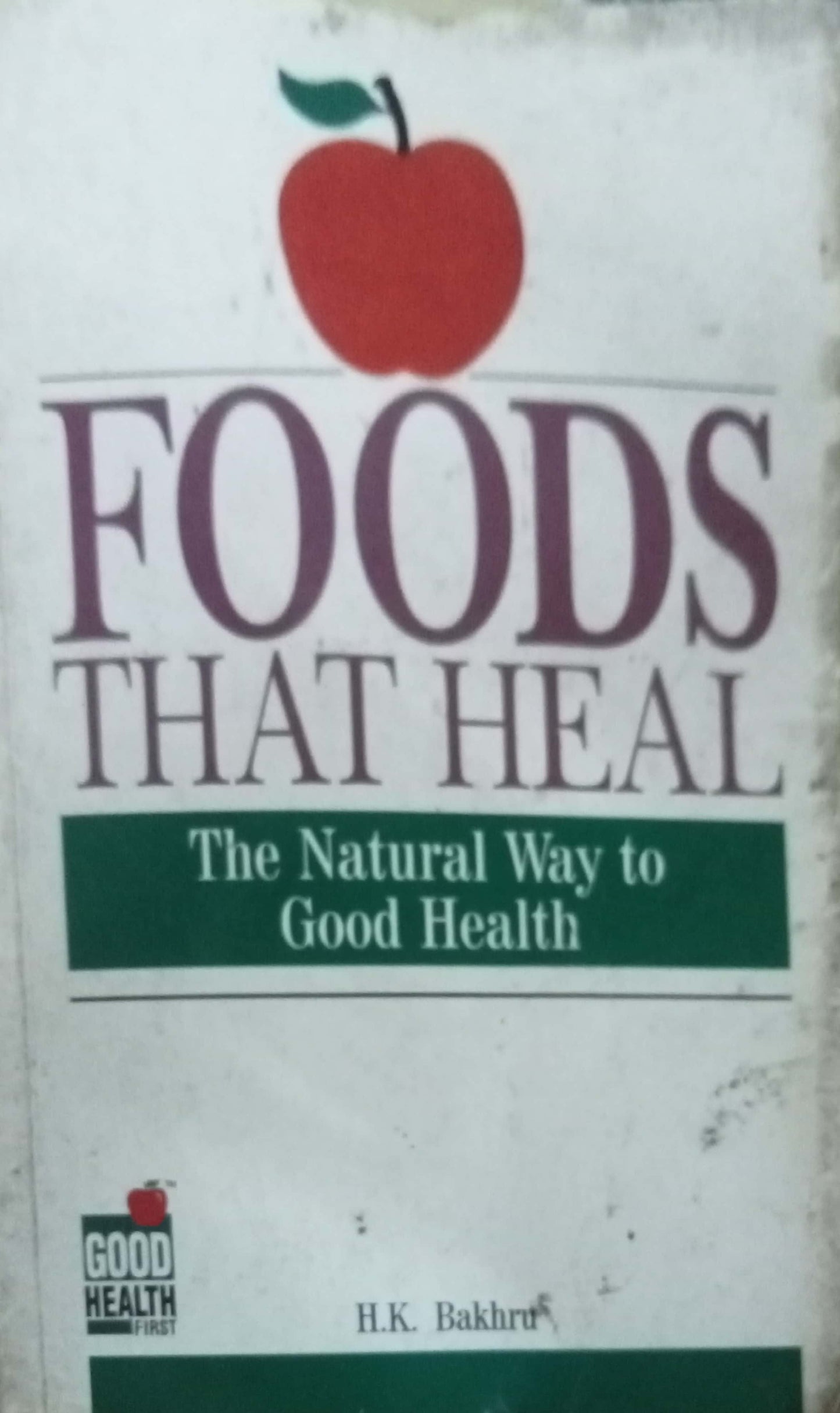 Foods That Heal by H. K. Bakhru