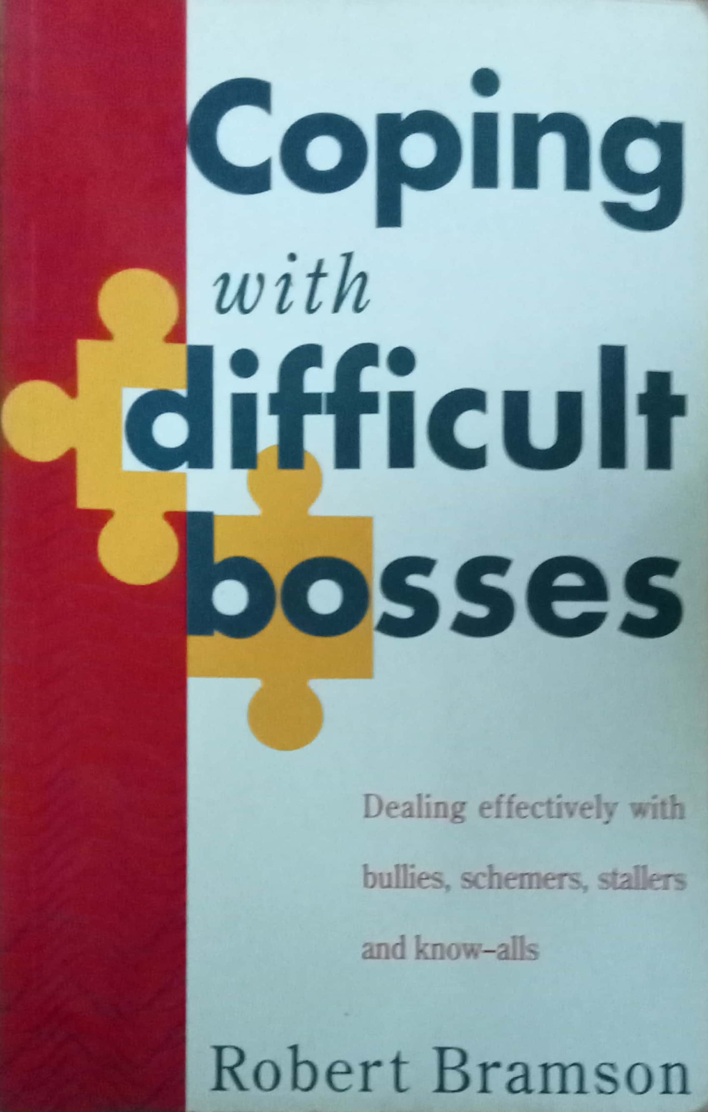 Coping With Difficult Bosses by Robert Bramson