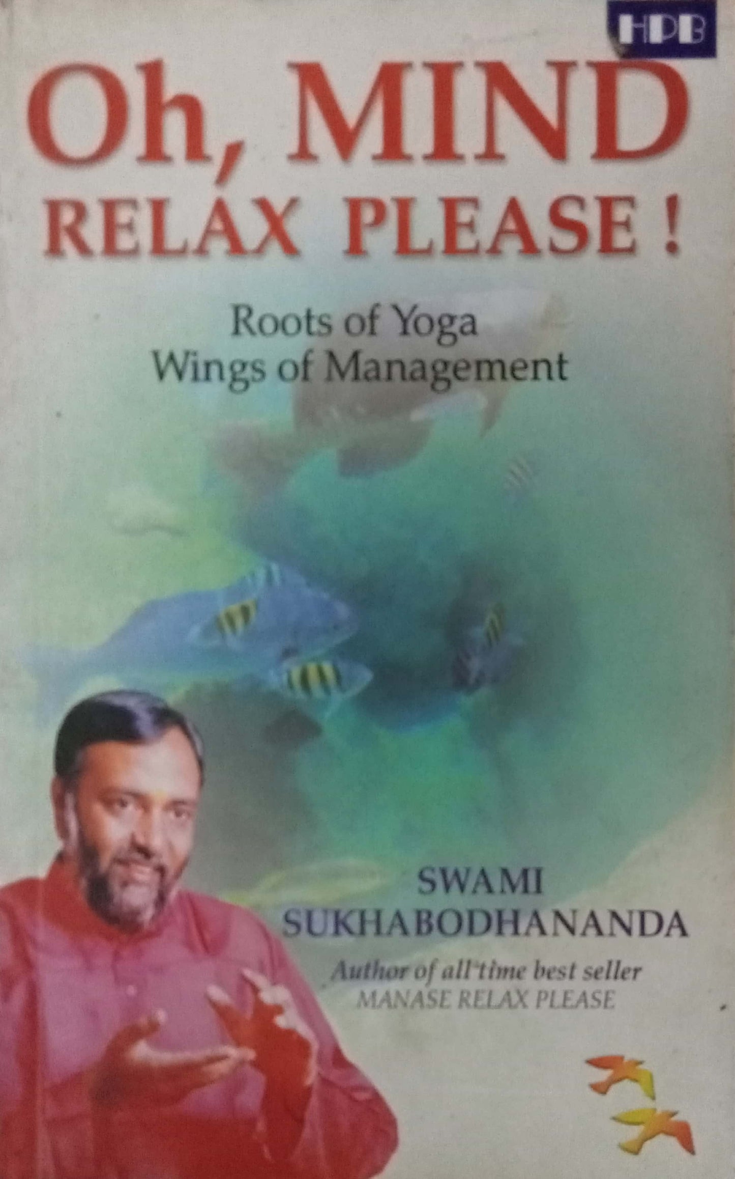 Oh Mind Relax Please by by Swami Sukhabodhananda