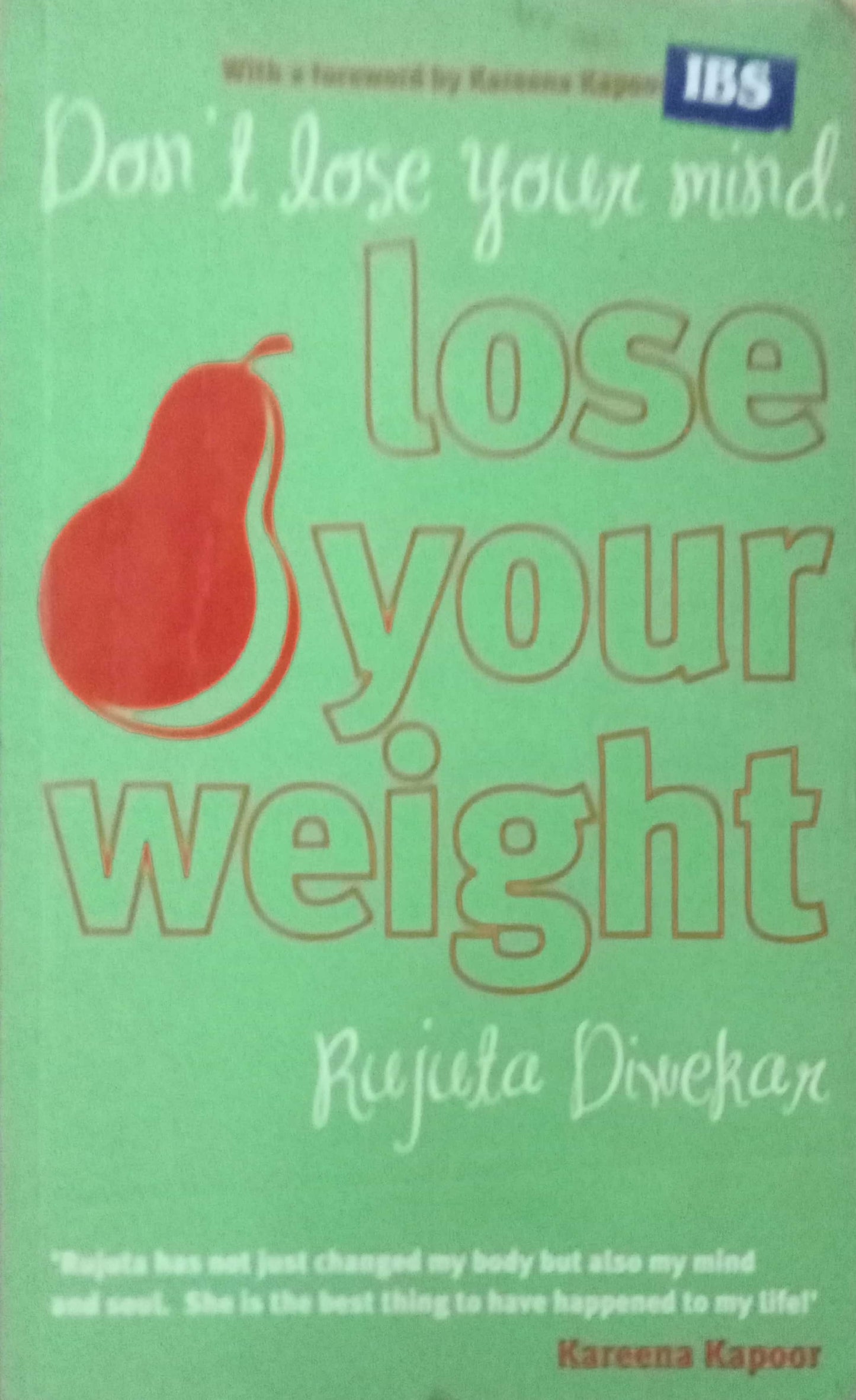 Lose Your Weight by Rujuta Divekar