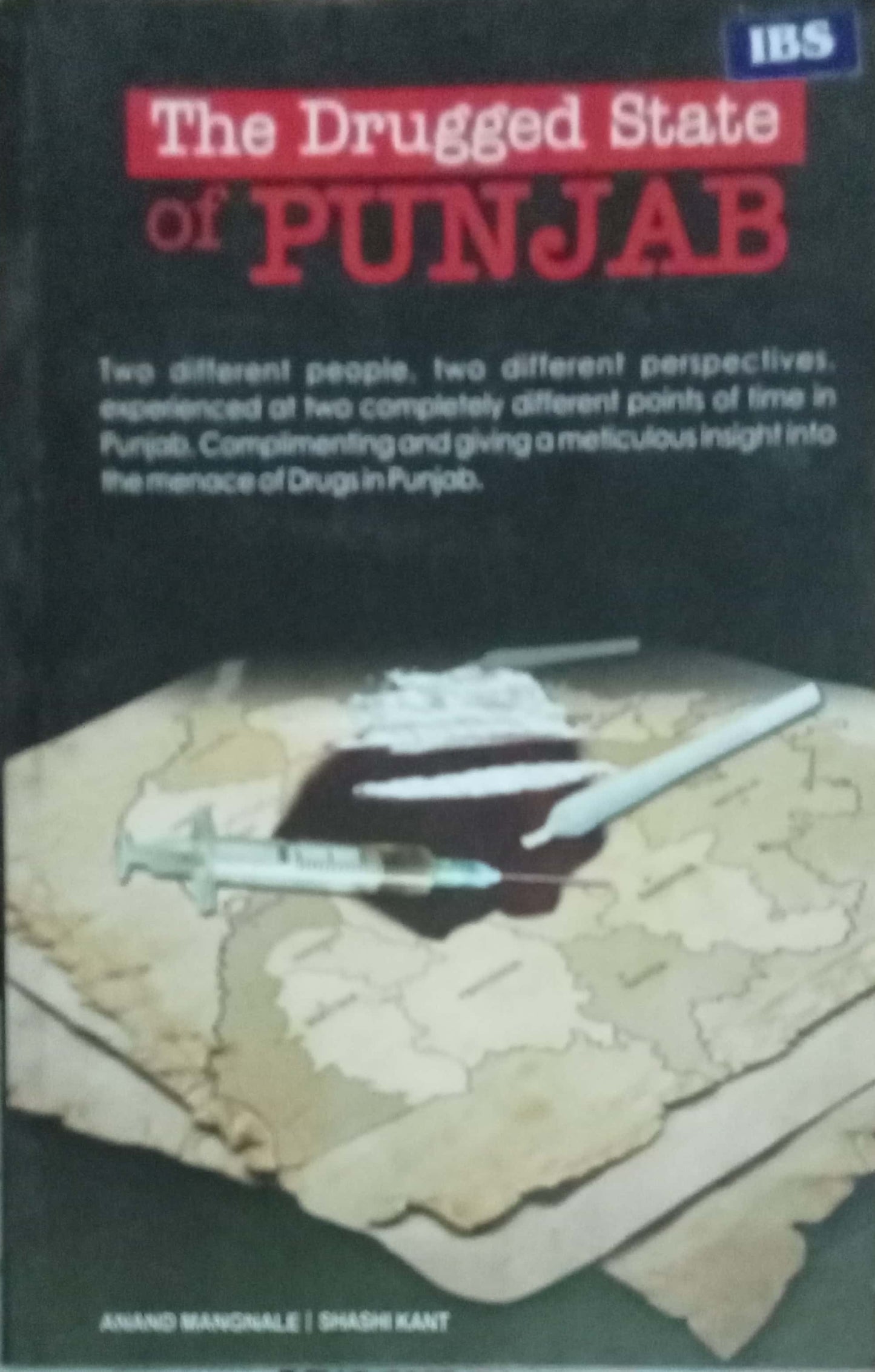 The Drugged State Of Punjab by Anand Mangnale & Shashi Kant