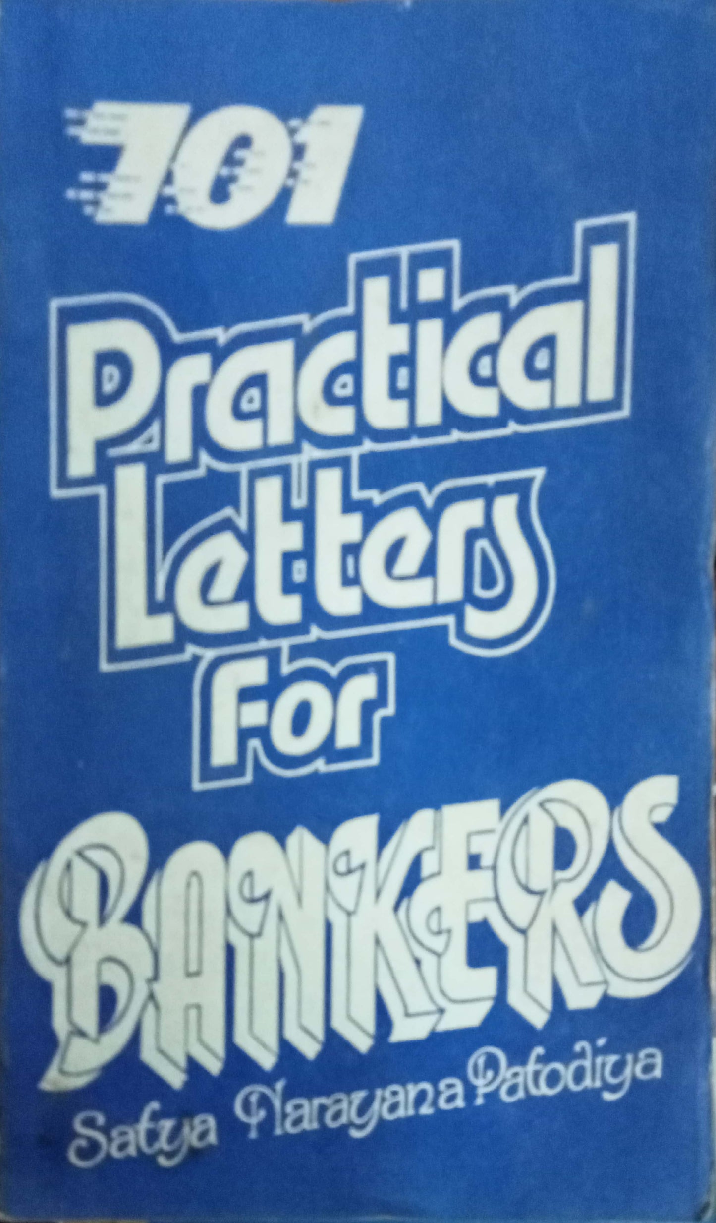 101 Practical Letters For Bankers by Satya Narayana Patodiya