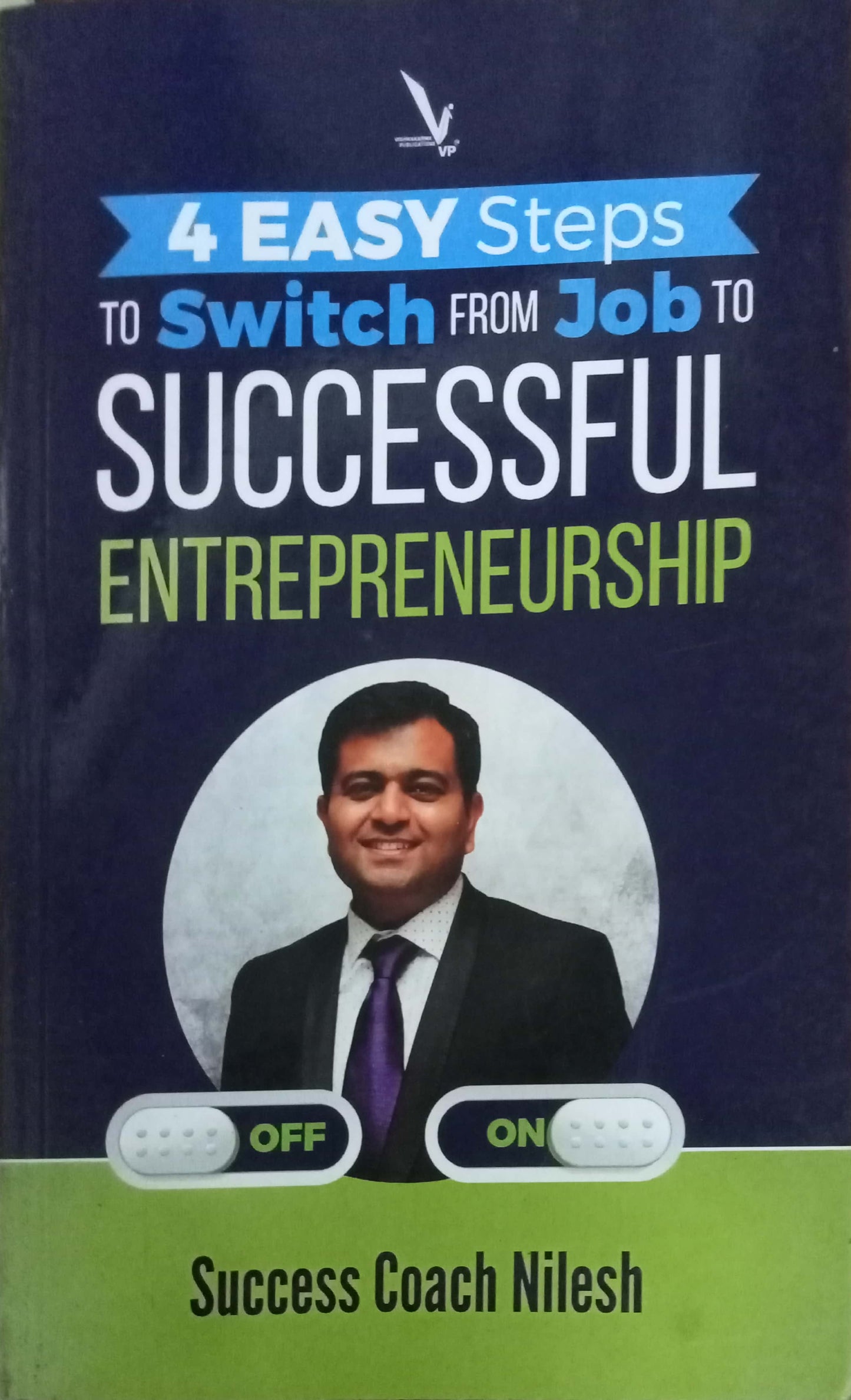 Easy Steps To Swich Drom Job To Successful Entrepreneurship by Nilesh