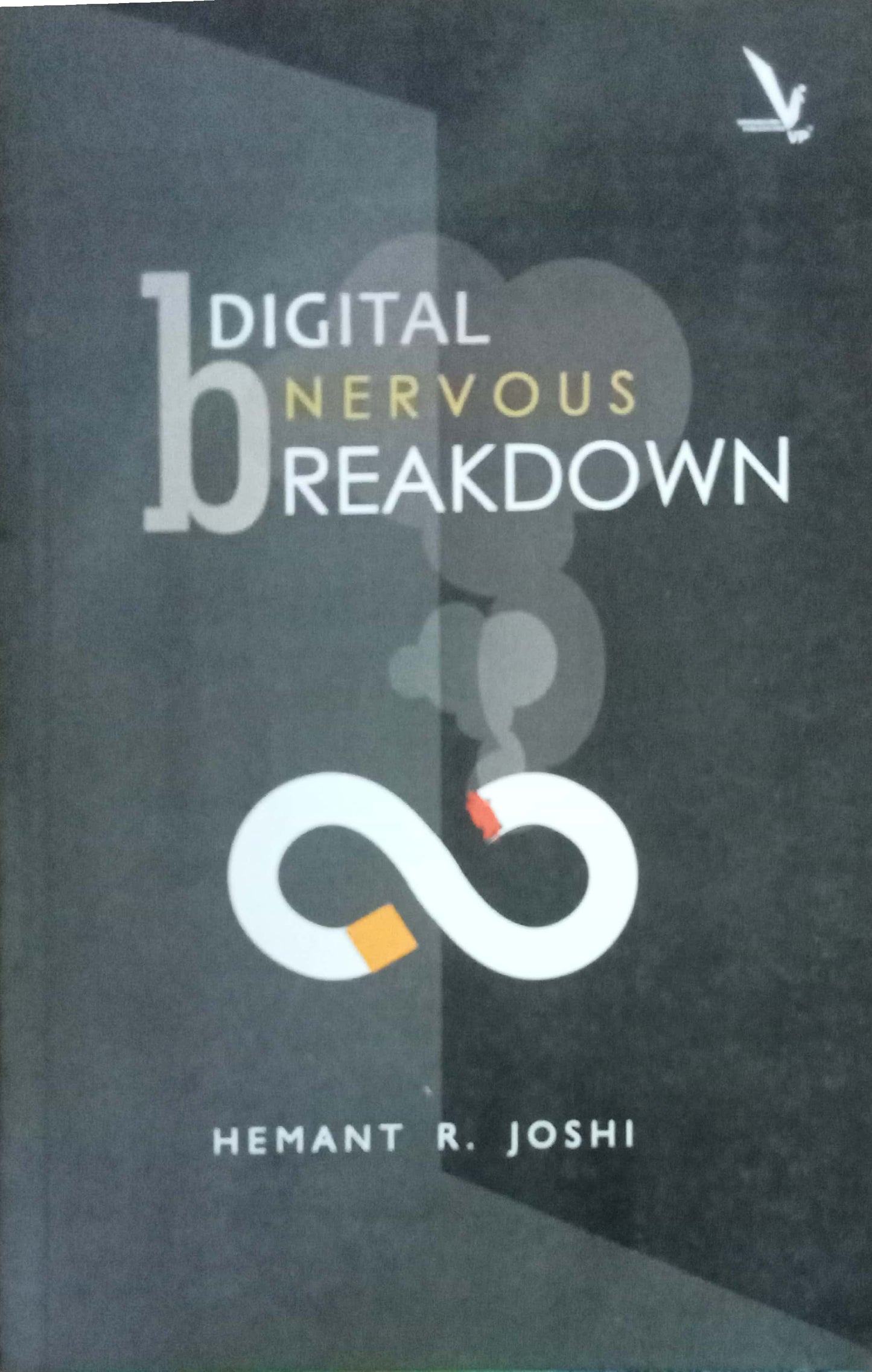 Digital Nervous Breakdown by Hemant R. Joshi
