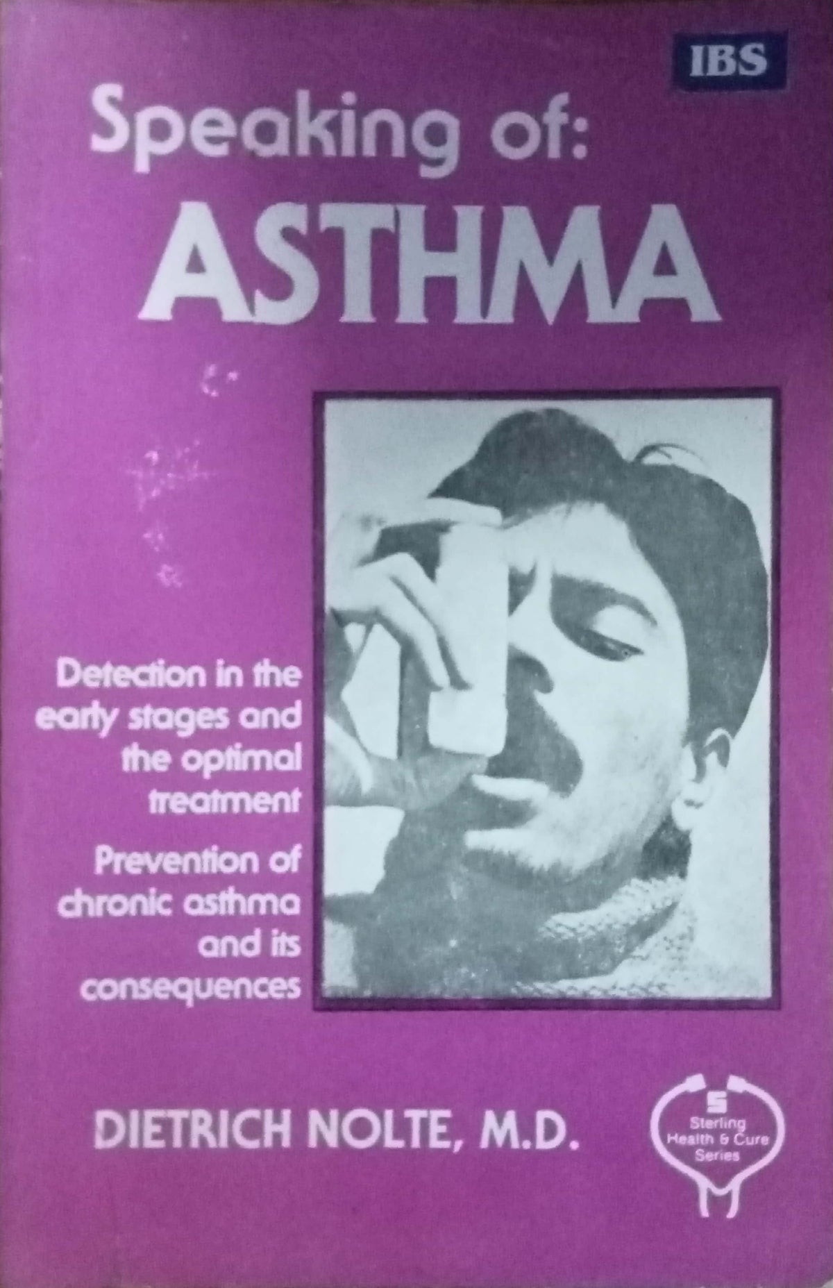 Speaking Of : Asthma by Dietrich Nolte, M.D.