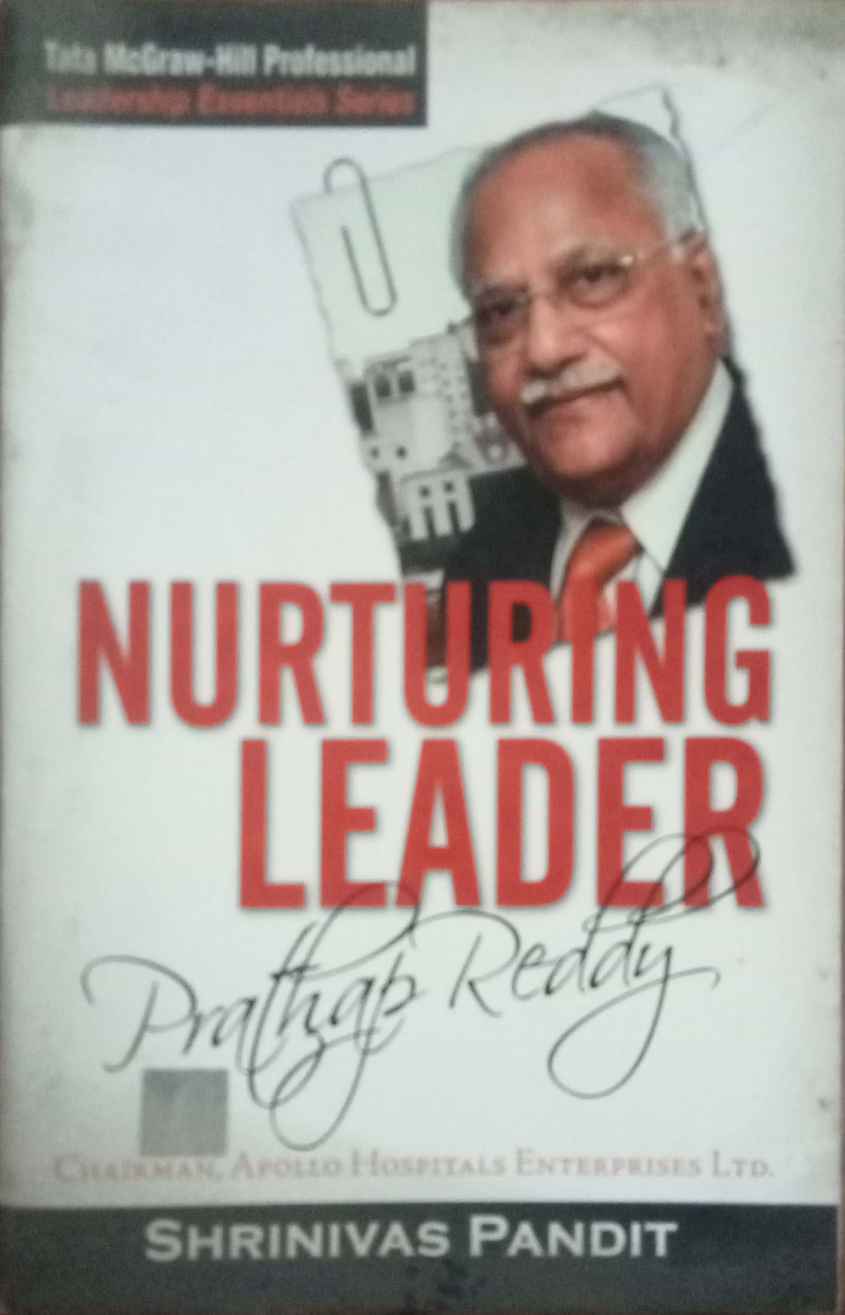 Nurturing Leader - Pathap Reddy by Shrinivas Pandit