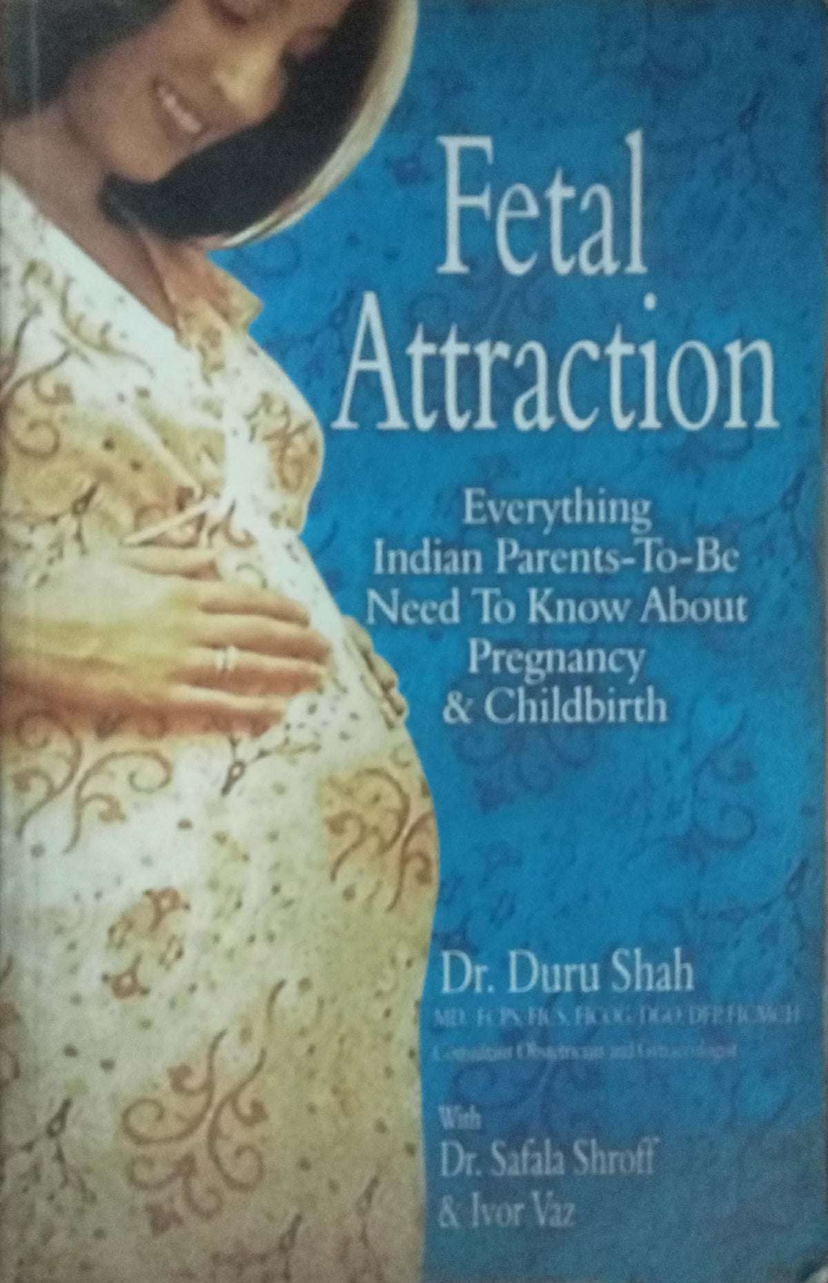 Fetal Attraction by Dr Duru Shah