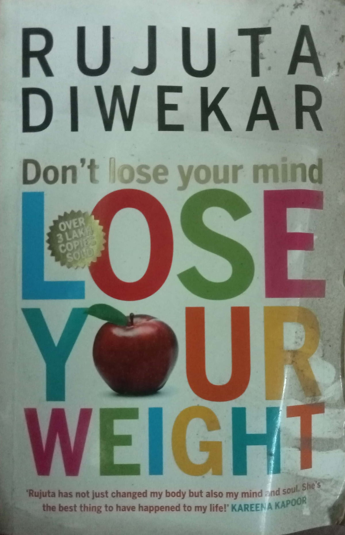 Don't Lose Your Mind Lose Your Weight by Rujuta Diwekar
