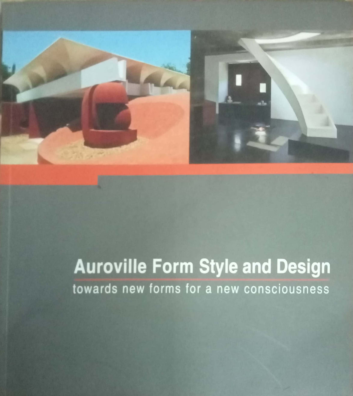 Auroville Form Style and Design: Towards New Forms for a New Consciousness by Franz Fassbender