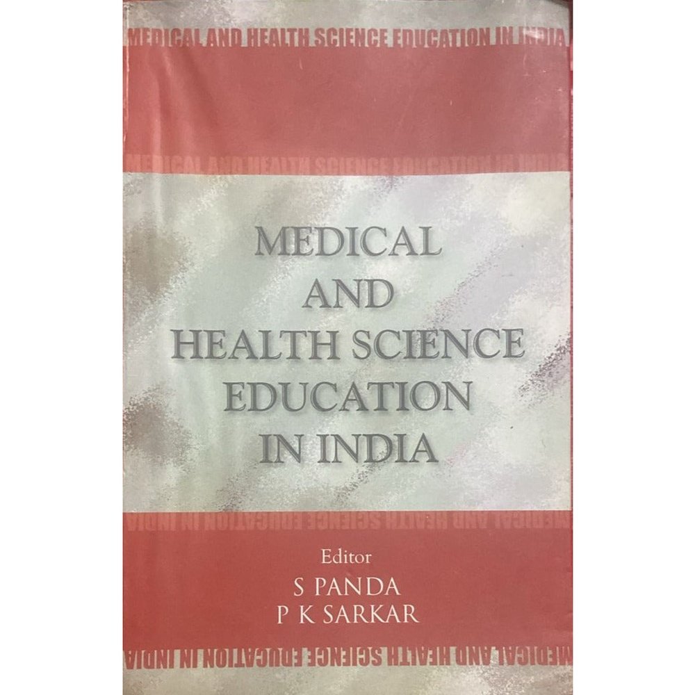 Medical and Health Science Education in India by S Panda
