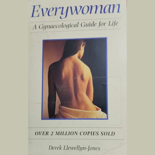 Every Woman A Gynaecological Guide For Life