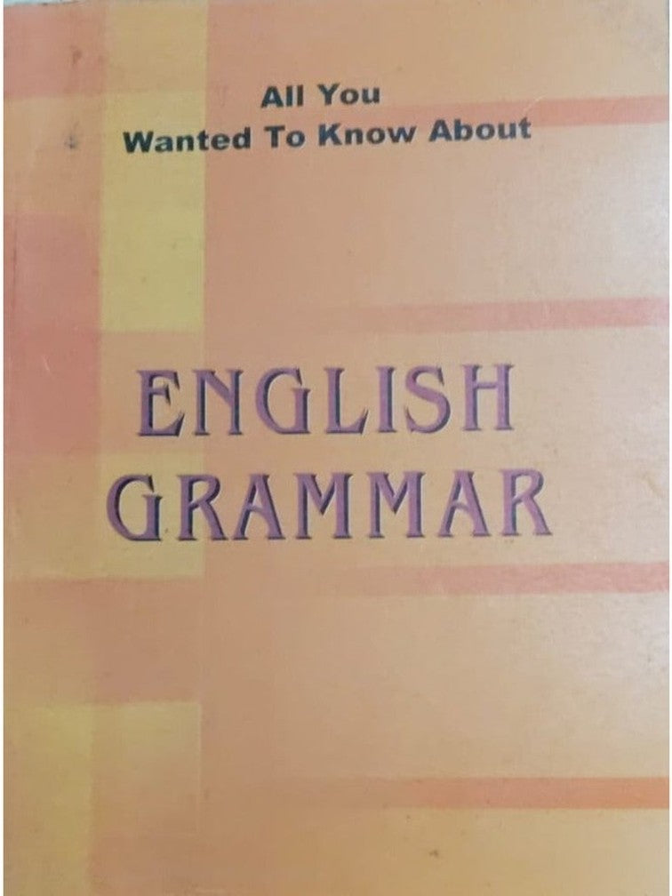 English Grammar All you wanted to know about