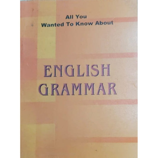 English Grammar All you wanted to know about