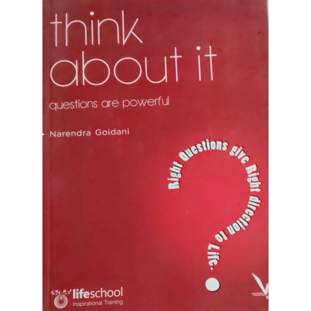 Think About it - Questions and Powerful By Narendra Goidani
