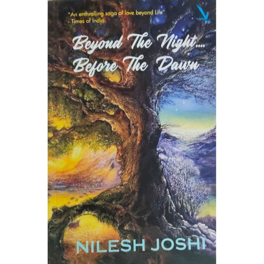 Beyond the night before the dawn By Nilesh Joshi