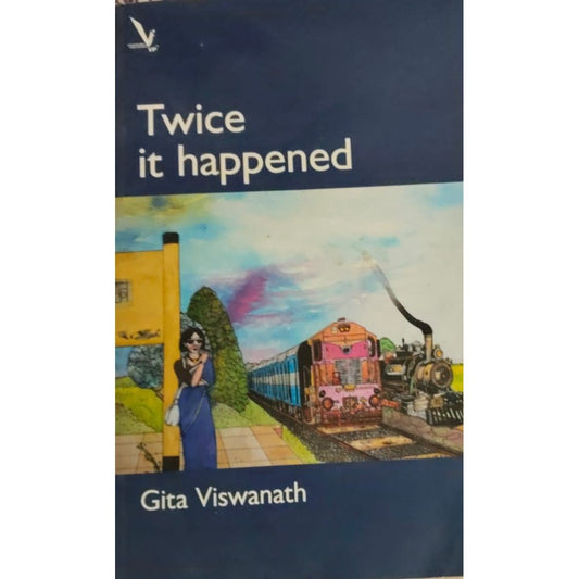 TWICE IT HAPPENED  BY GITA VISHWANANTH