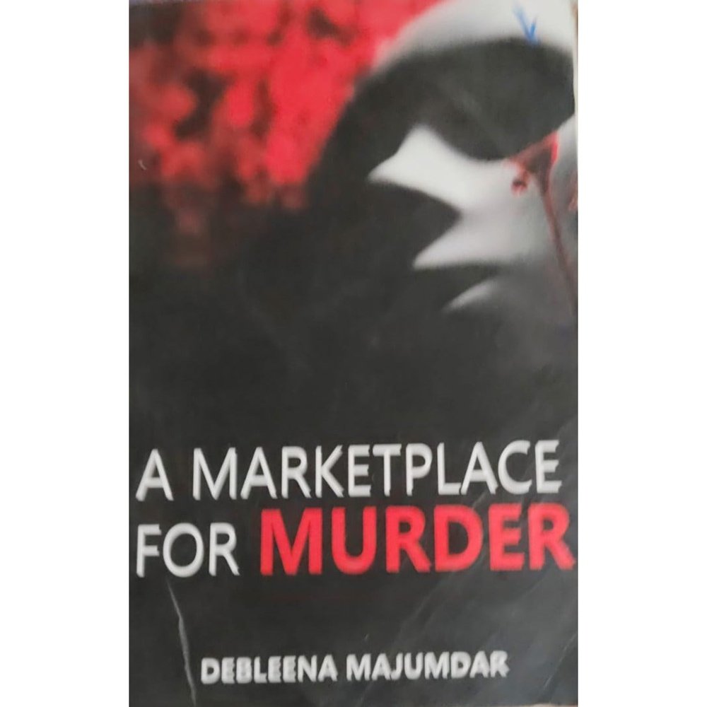 A MARKETPLACE FOR MURDER by Debleena Majumbdar