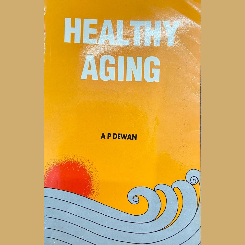 HEALTHY AGING BY A P DEWAN