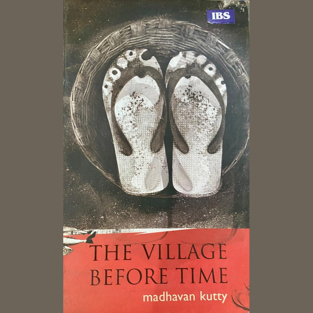 THE VILLAGE BEFORE TIME BY MADHAVAN KUTTY