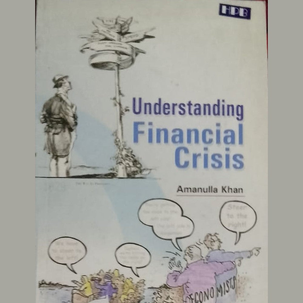 UNDERSTANDING FINANCIAL CRISIS BY AMANULLA KHAN