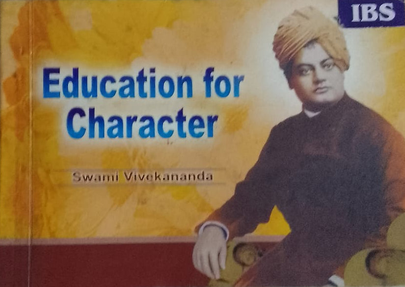 EDUCATION FOR CHARACTER SWAMI VIVEKANANDA