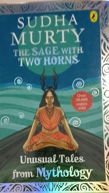 THE SAGE WITH TWO HOURS BY SUDHA MURTY UNUSUAL TALES OF MYTHOLOGY