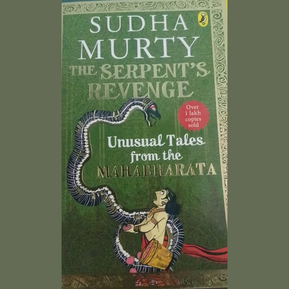 THE SERPENT'S REVENGE BY SUDHA MURTY UNUSUAL TALES FROM THE MAHABHRATA