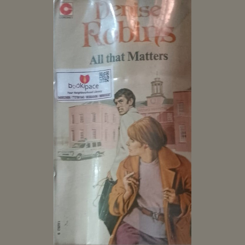 ALL THAT MATTERS BY DENISE ROBINS