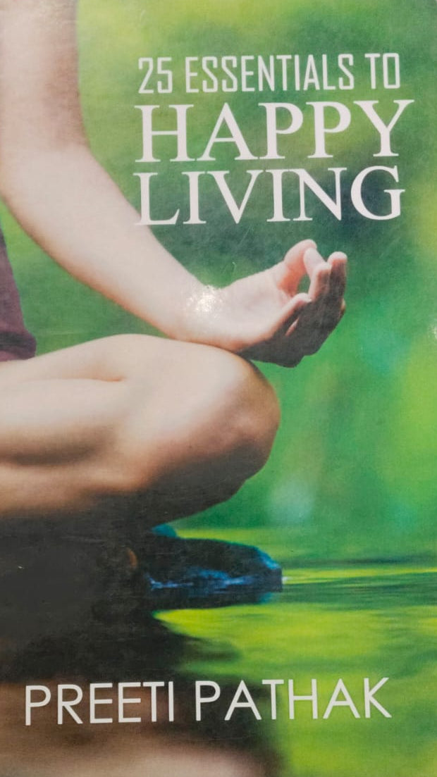 25 ESSENTIALS TO HAPPY LIVING by Preeti Pathak