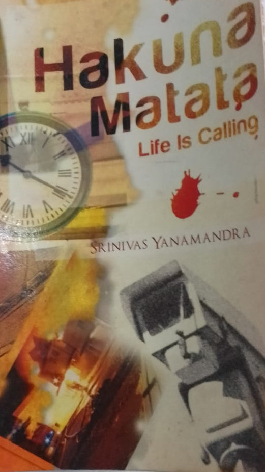 HAKUNA MATATA LIFE IS CALLING BY SRINIVAS YANAMANDRA