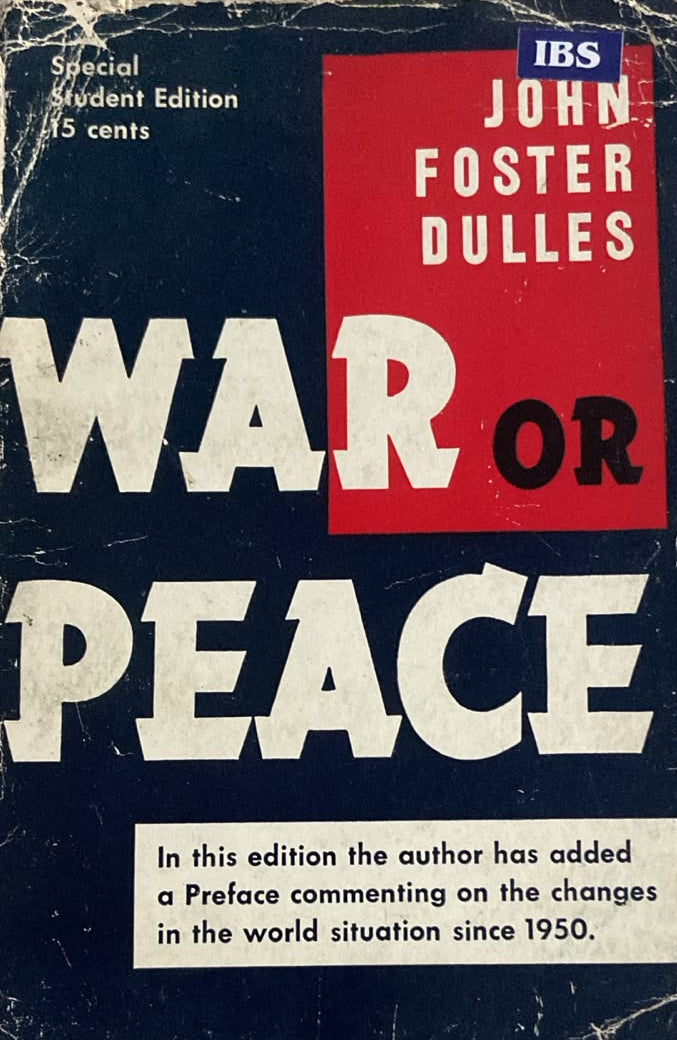 WAR OR PEACE BY JOHN FOSTER DULLES