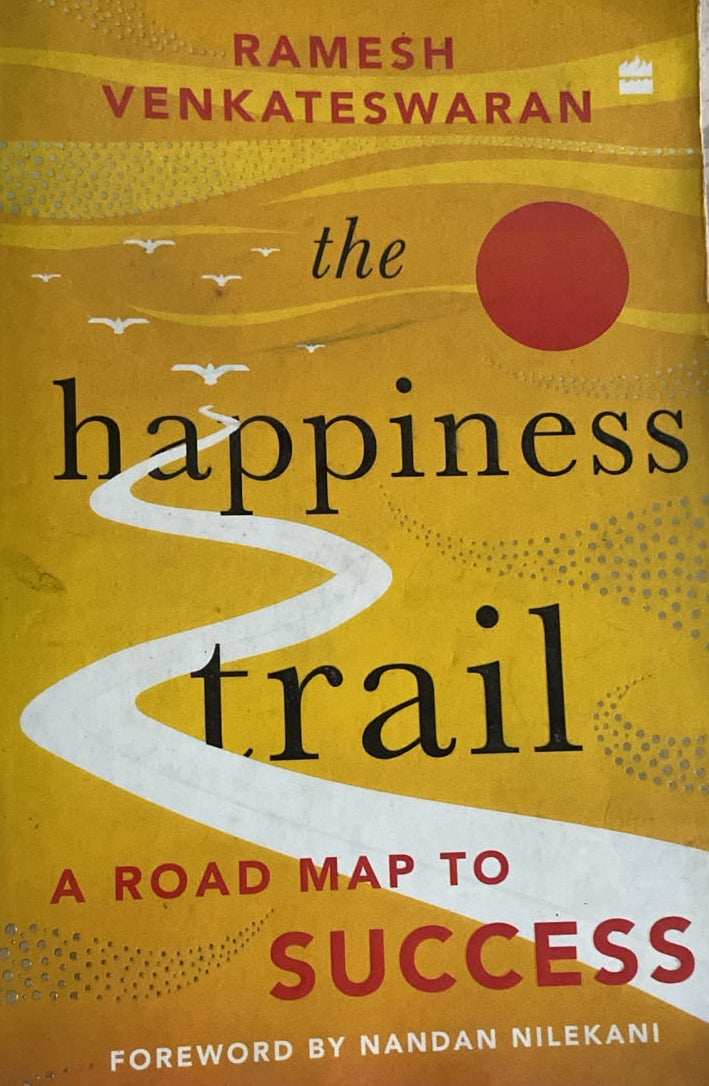 THE HAPPINESS TRAIL A ROAD MAP TO SUCCESS BY RAMESH VENKATESWARAN