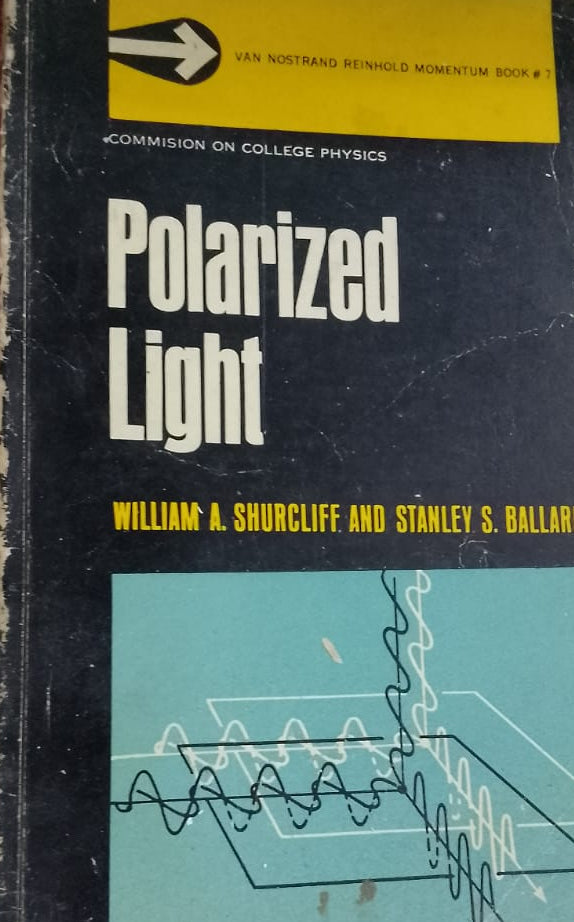 POLARISED LIGHT WILLIAM A SHURCLIFF AND SANTLEY S BALLARD