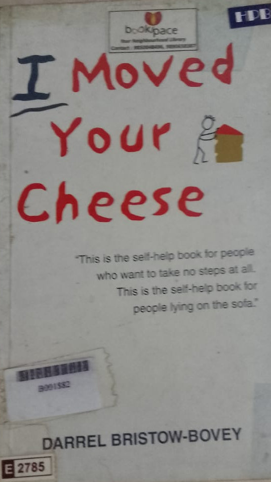 I MOVED YOUR CHEESE BY DARREL BRISTOW-BOVEY