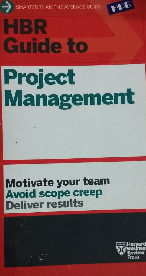 HBR GUIDE TO PROJECT MANAGEMENT