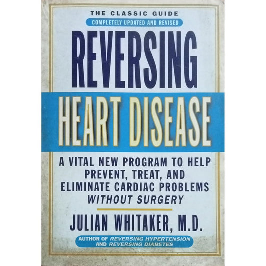 Reversing Heart Disease By Julian Whitaker